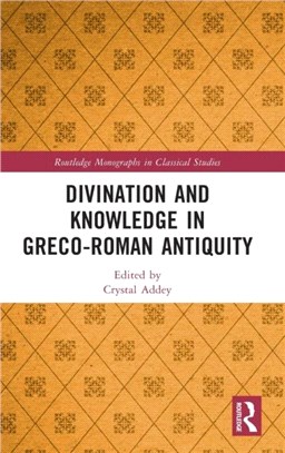 Divination and Knowledge in Greco-Roman Antiquity