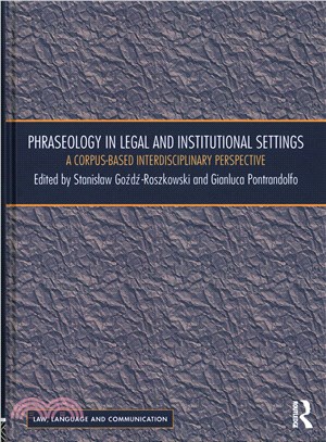 Phraseology in Legal and Institutional Settings ─ A Corpus-Based Interdisciplinary Perspective
