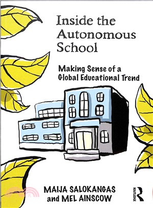 Inside the Autonomous School ― Making Sense of a Global Educational Trend