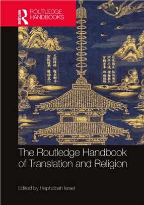 The Routledge Handbook of Translation and Religion