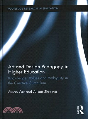 Art and Design Pedagogy in Higher Education ─ Knowledge, Values and Ambiguity in the Creative Curriculum