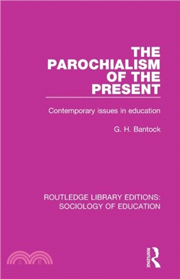 The Parochialism of the Present：Contemporary issues in education