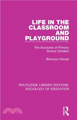 Life in the Classroom and Playground：The Accounts of Primary School Children