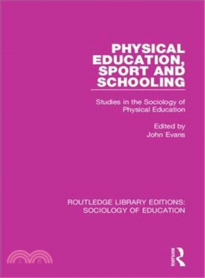 Physical Education, Sport and Schooling ― Studies in the Sociology of Physical Education