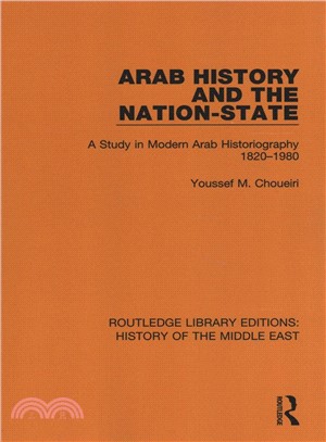 Arab History and the Nation-state ― A Study in Modern Arab Historiography, 1820-1980