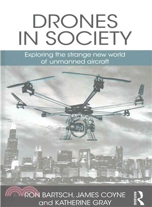 Drones in Society ─ Exploring the Strange New World of Unmanned Aircraft