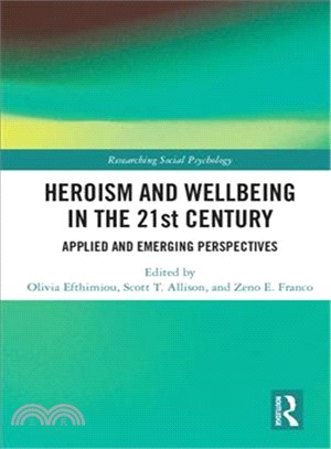 Heroism and Wellbeing in the 21st Century ― Applied and Emerging Perspectives