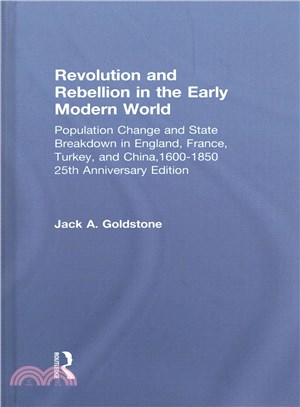 Revolution and Rebellion in the Early Modern World ― Population Change and State Breakdown in England, France, Turkey and China,1600-1850, 25th Anniversary Edition