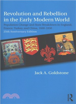 Revolution and Rebellion in the Early Modern World ― Population Change and State Breakdown in England, France, Turkey and China,1600-1850, 25th Anniversary Edition