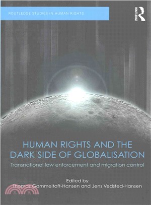 Human Rights and the Dark Side of Globalisation ─ Transnational Law Enforcement and Migration Control