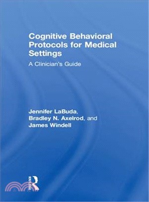 Cognitive Behavior Treatment Protocols for Medical Settings ─ A Clinician's Guide