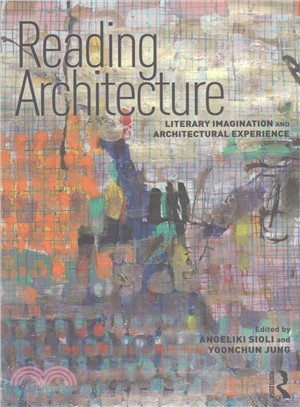 Reading architecture :literary imagination and architectural experience /