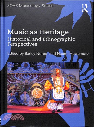 Music As Heritage ─ Historical and Ethnographic Perspectives