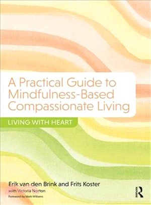 A Practical Guide to Mindfulness-based Compassionate Living ― Living With Heart