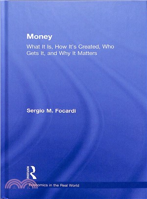 Money ― What It Is, How It Created, Who Gets It and Why It Matters