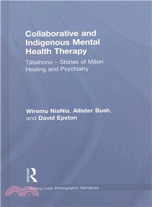 Collaborative and Indigenous Mental Health Therapy ─ Tataihono ?Stories of Maori Healing and Psychiatry
