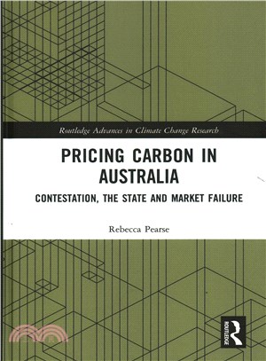 Pricing Carbon in Australia ― Contestation, the State and Market Failure