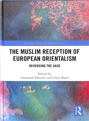 The Muslim Reception of European Orientalism ― Reversing the Gaze