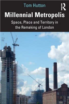 Millennial Metropolis：Capital, Culture and Space in the Remaking of London