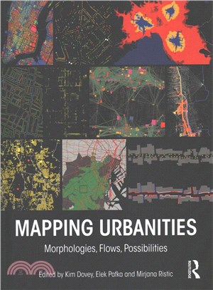 Mapping Urbanities ─ Morphologies, Flows, Possibilities