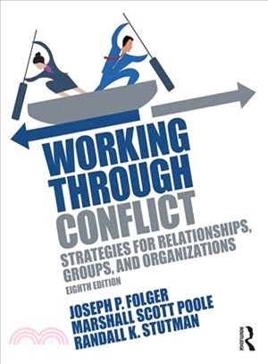 Working Through Conflict ─ Strategies for Relationships, Groups, and Organizations