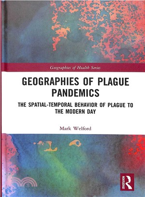 Geographies of Plague Pandemics ─ The Spatial-temporal Behavior of Plague to the Modern Day