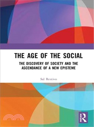 The Age of the Social ― The Discovery of Society and the Ascendance of a New Episteme