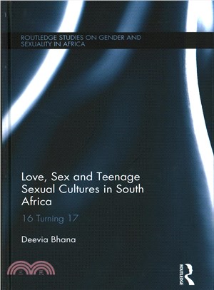 Love, Sex and Teenage Sexual Cultures in South Africa ― 16 Turning 17