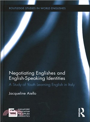 Negotiating Englishes and English-Speaking Identities ─ A Study of Youth Learning English in Italy