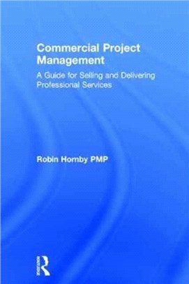 Commercial Project Management ─ A Guide for Selling and Delivering Professional Services