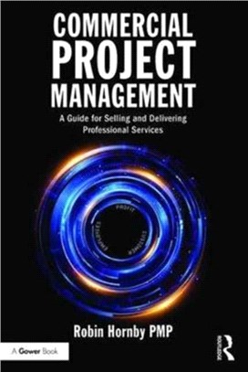 Commercial Project Management ─ A Guide for Selling and Delivering Professional Services