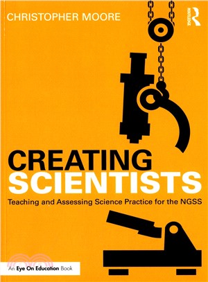 Creating Scientists ― Teaching and Assessing Science Practice for the Ngss