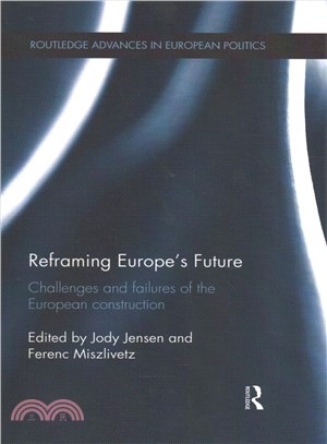 Reframing Europe's Future ― Challenges and Failures of the European Construction