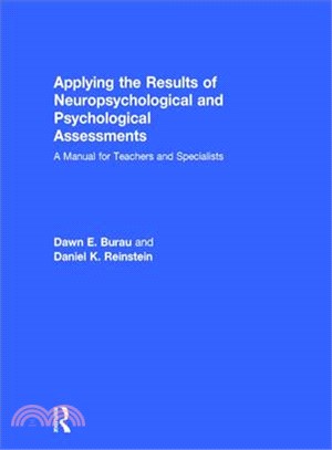Applying the Results of Neuropsychological and Psychological Assessments ─ A Manual for Teachers and Specialists