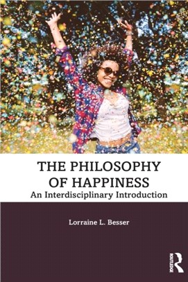 The Philosophy of Happiness：An Interdisciplinary Introduction