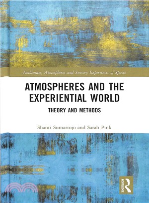 Atmospheres and the Experiential World ― Theory and Methods