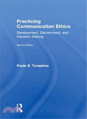 Practicing Communication Ethics ― Development, Discernment, and Decision-making