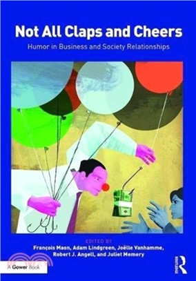 Not All Claps and Cheers：Humor in Business and Society Relationships