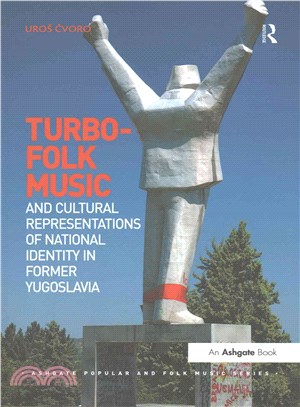 Turbo-folk Music and Cultural Representations of National Identity in Former Yugoslavia