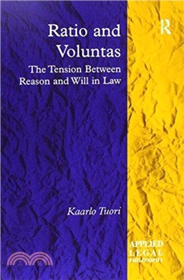 Ratio and Voluntas：The Tension Between Reason and Will in Law