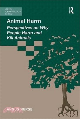 Animal Harm ― Perspectives on Why People Harm and Kill Animals