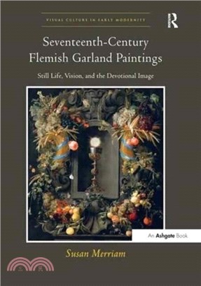 Seventeenth-Century Flemish Garland Paintings：Still Life, Vision, and the Devotional Image