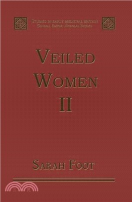 Veiled Women：Volume II: Female Religious Communities in England, 871??066