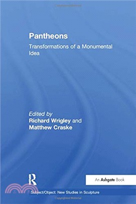 Pantheons ― Transformations of a Monumental Idea