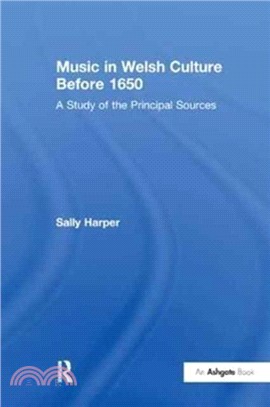 Music in Welsh Culture Before 1650：A Study of the Principal Sources