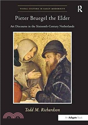 Pieter Bruegel the Elder：Art Discourse in the Sixteenth-Century Netherlands