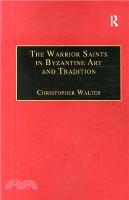 The Warrior Saints in Byzantine Art and Tradition