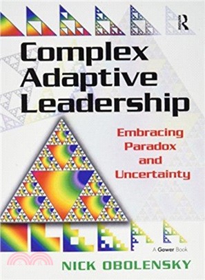 Complex Adaptive Leadership：Embracing Paradox and Uncertainty