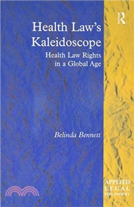 Health Law's Kaleidoscope：Health Law Rights in a Global Age