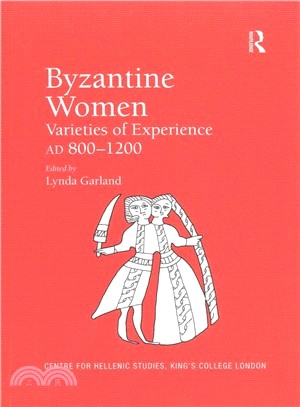 Byzantine Women ― Varieties of Experience 800-1200